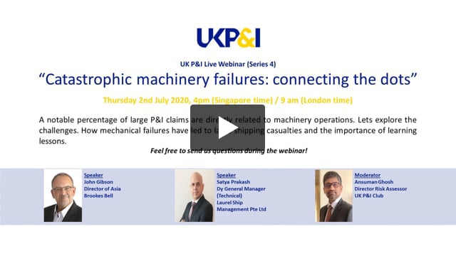 UK P&I Club webinar (series 4): Catastrophic machinery failures - Joining the Dots