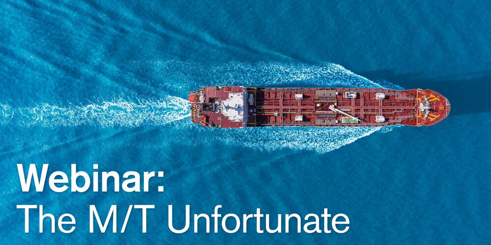 Webinar: The M/T Unfortunate - a webinar for shipbrokers