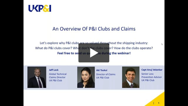 UK P&I Live Webinar (Series 3): An Overview Of P&I Clubs and Claims